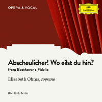 Beethoven: Fidelio, Op. 72: Abscheulicher! Wo eilst du hin? (Single)