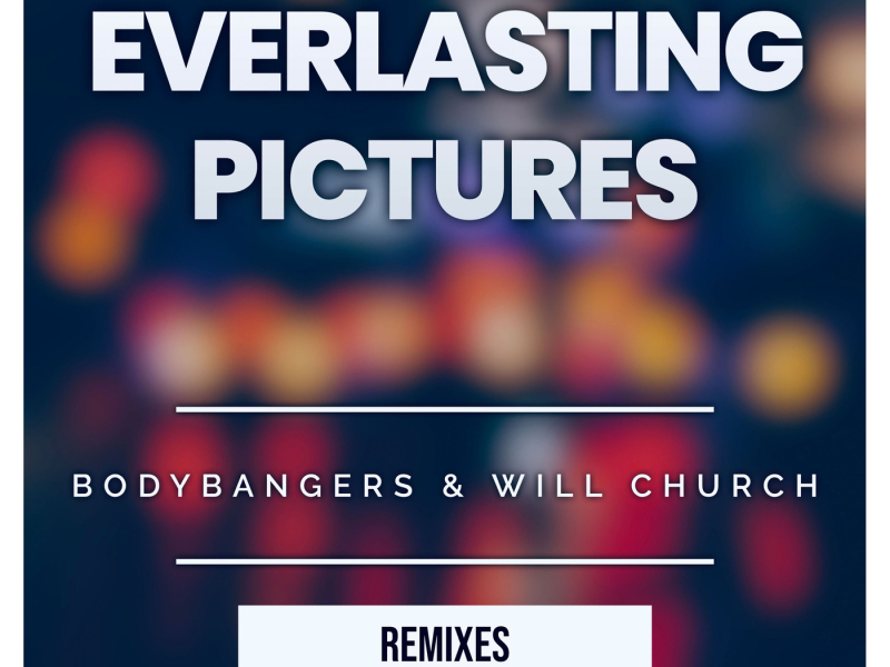 Everlasting Pictures (Remixes)