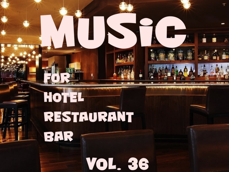 Music For Hotel, Restaurant, Bar Vol. 36 (Single)