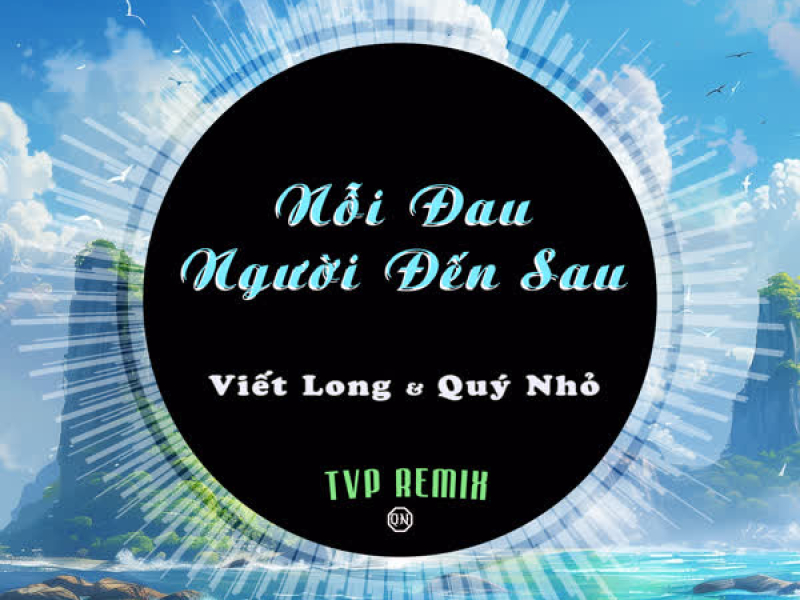Nỗi Đau Người Đến Sau (Remix) (Single)