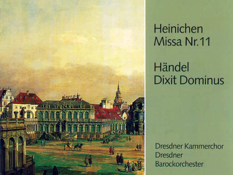 Heinichen: Mass No. 11 in D Major; Handel: Dixit Dominus, HWV 232