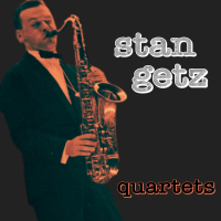 Stan Getz Quartets