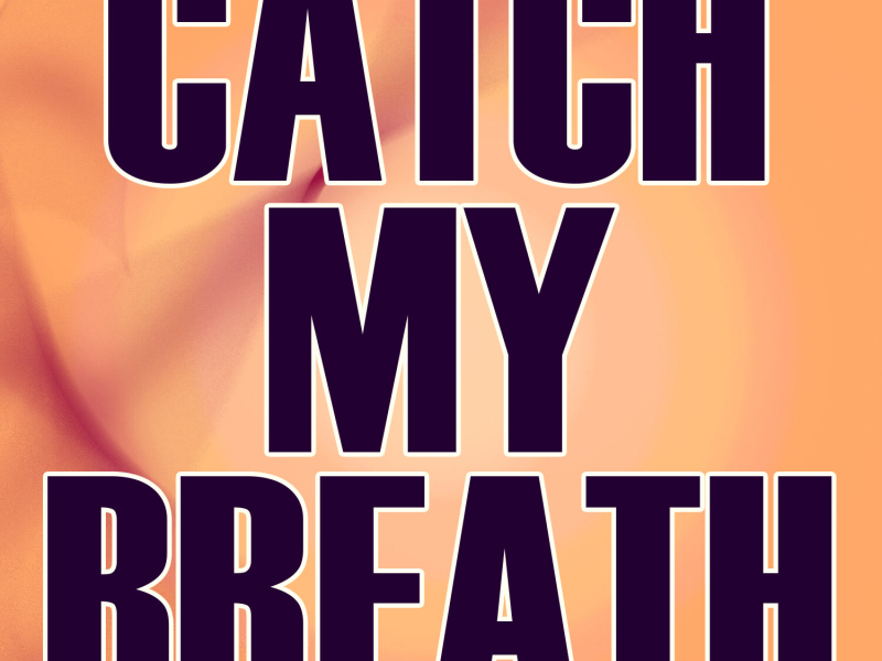 Catching My Breath - Single