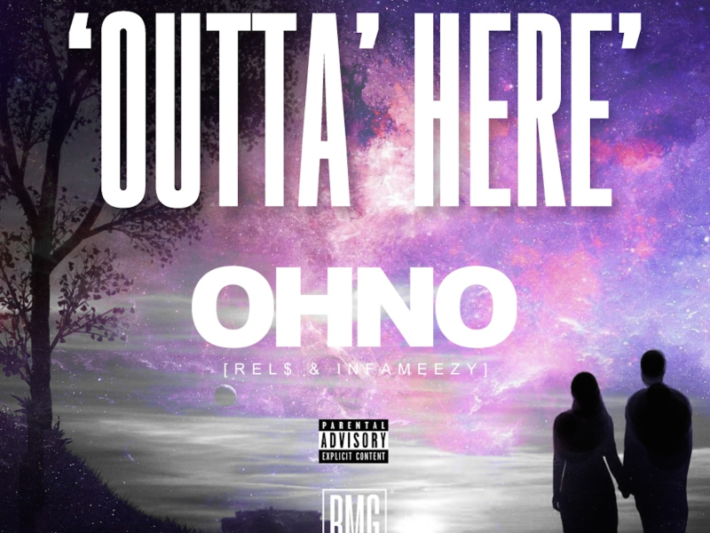 Outta' Here (feat. Rel$ & Infameezy)