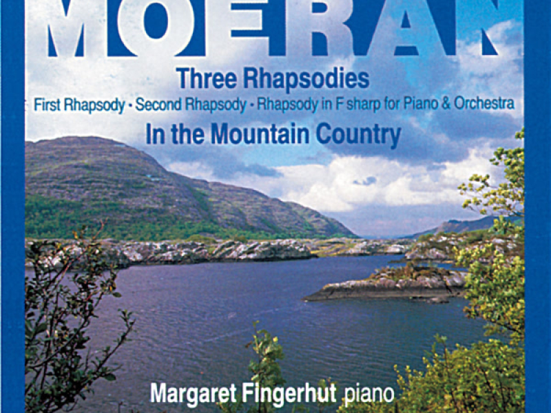 Moeran: Rhapsodies Nos. 1-3 & In the Mountain Country