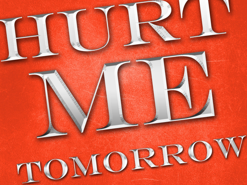 Hurt Me Tomorrow - Single