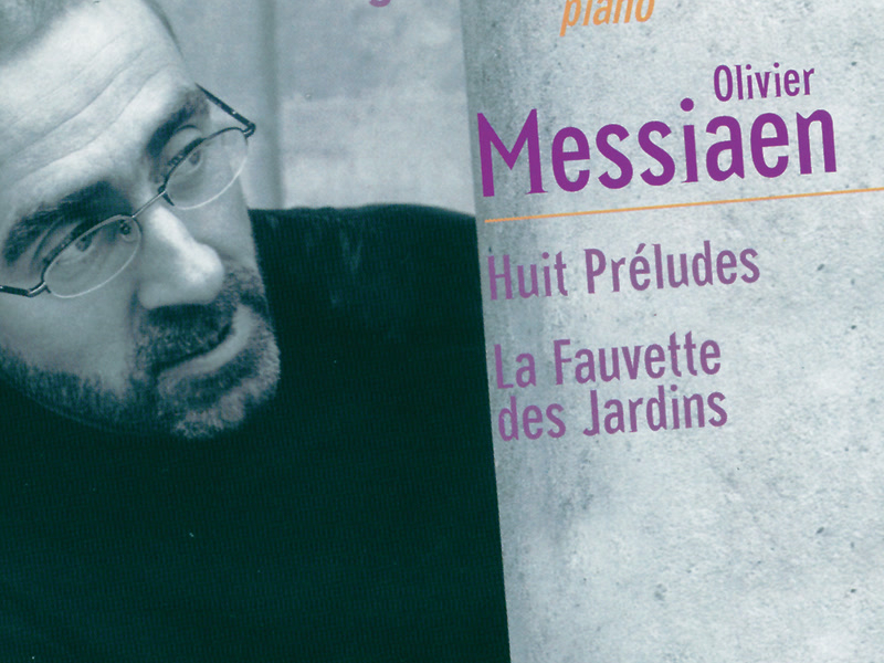 Messiaen: Préludes & Fauvette des jardins