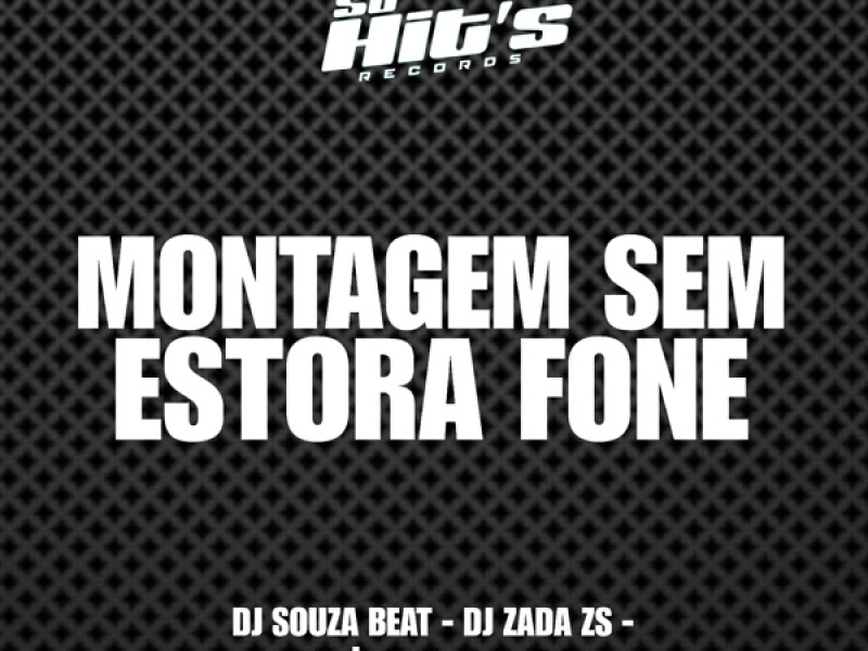 Montagem Sem Estora Fone (Single)