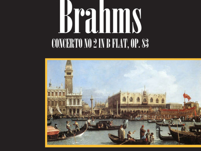 Johannes Brahms: Concerto No. 2 In B-Flat, Op. 83