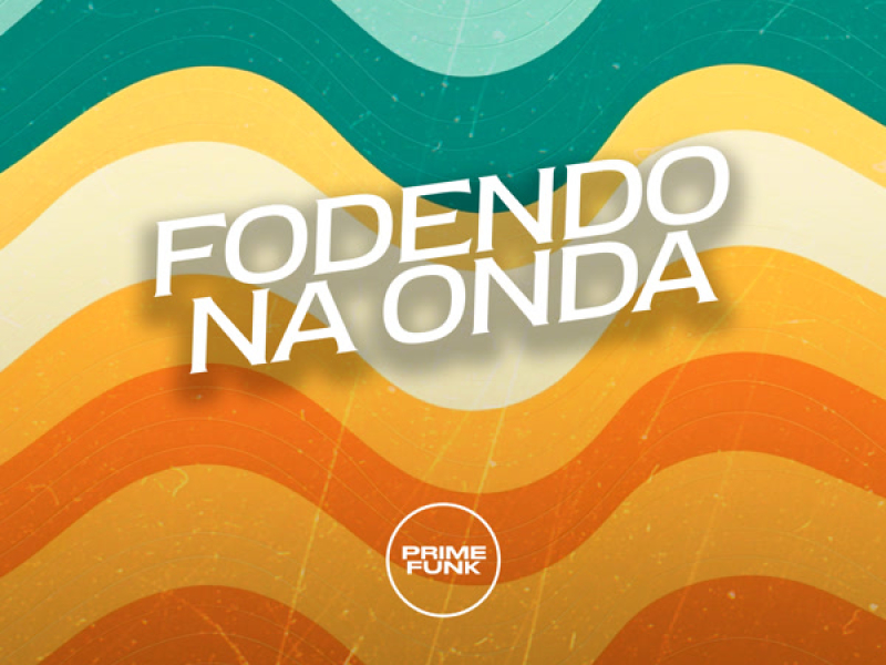 Fodendo na Onda (Single)