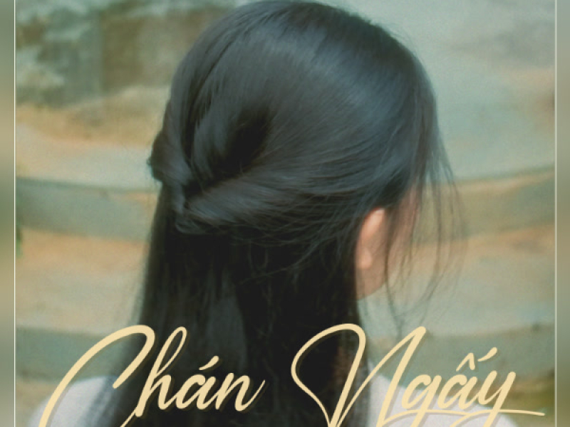 Chán Ngấy (Single)