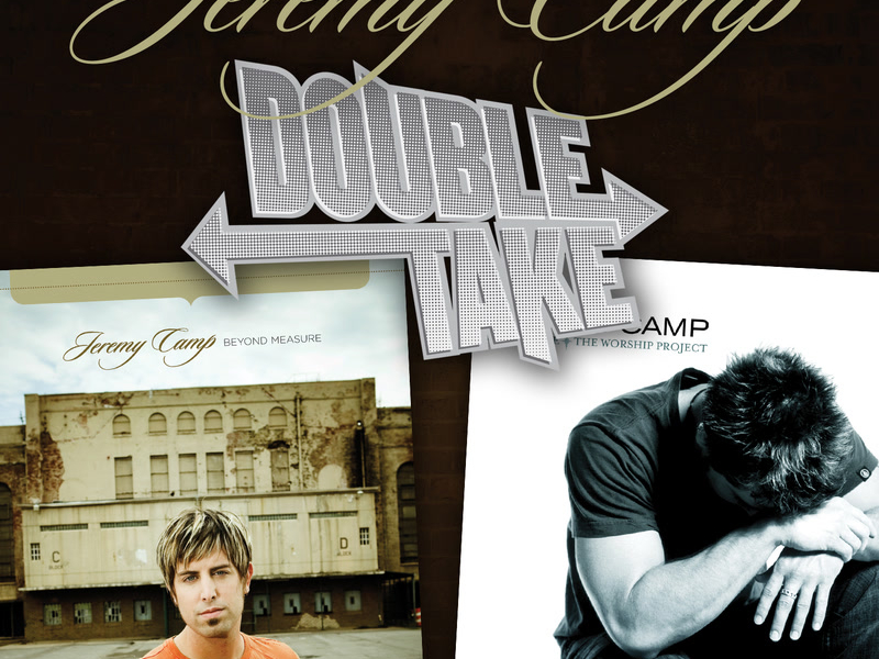 Double Take: Jeremy Camp