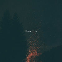 Come True (Single)