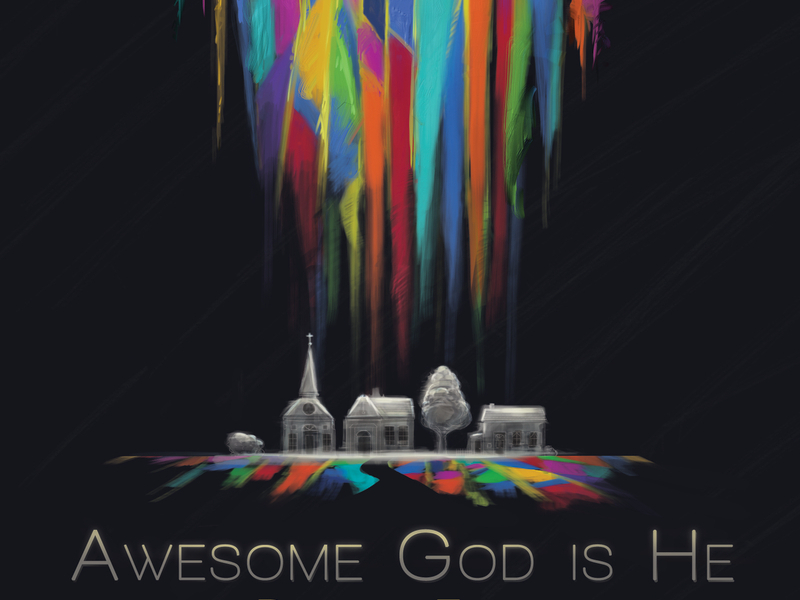 Awesome God Is He