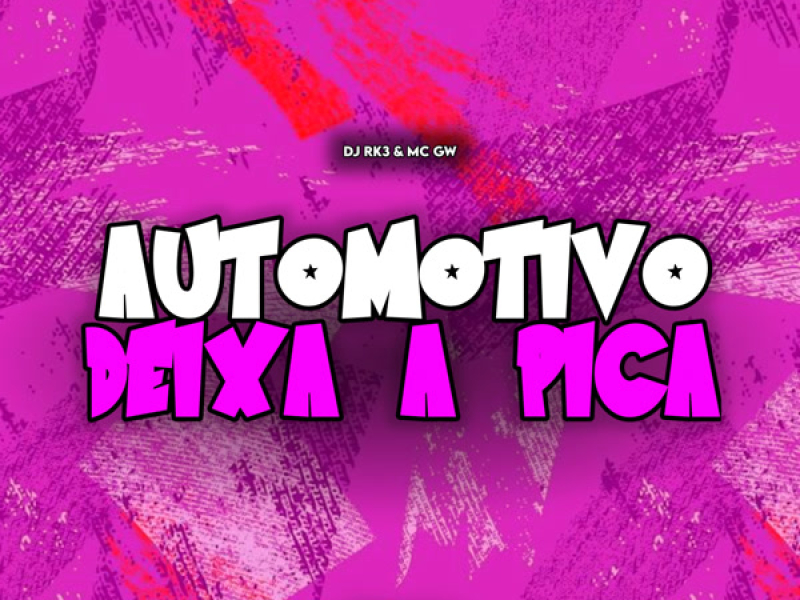 AUTOMOTIVO DEIXA A PICA (Single)