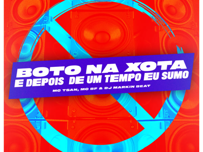 Boto na Xota e depois de um Tempo eu Sumo (Single)