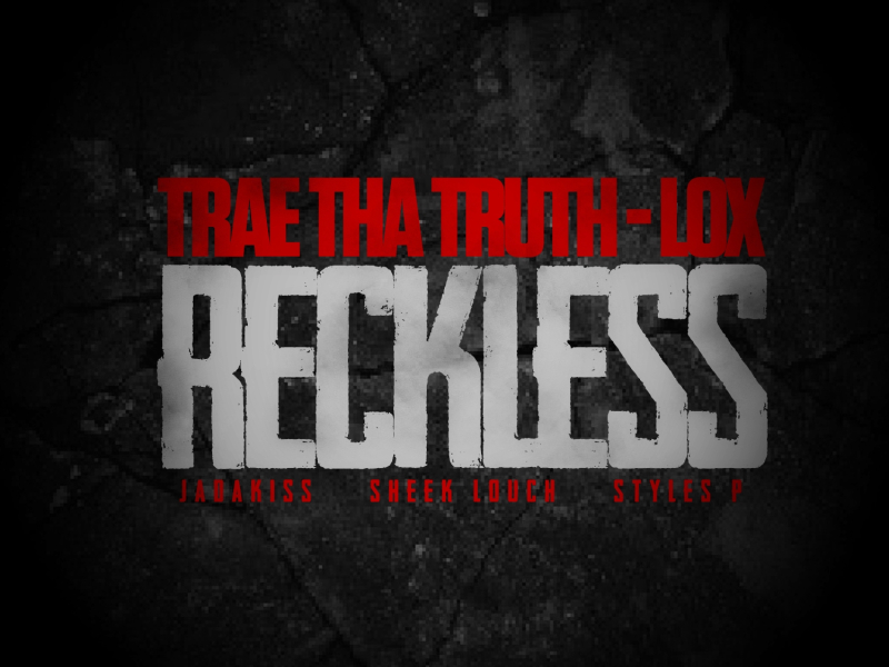 Reckless (feat. The Lox)