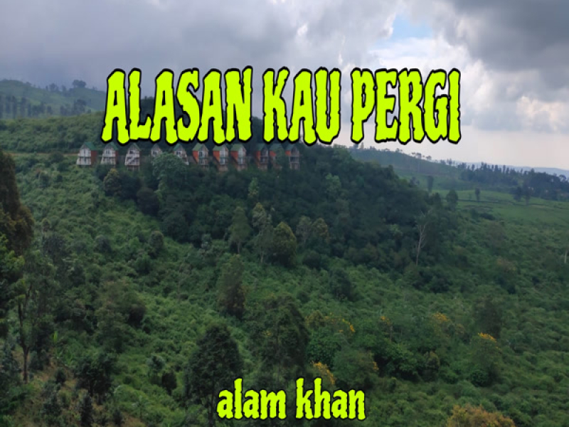 Alasan Kau Pergi (Single)