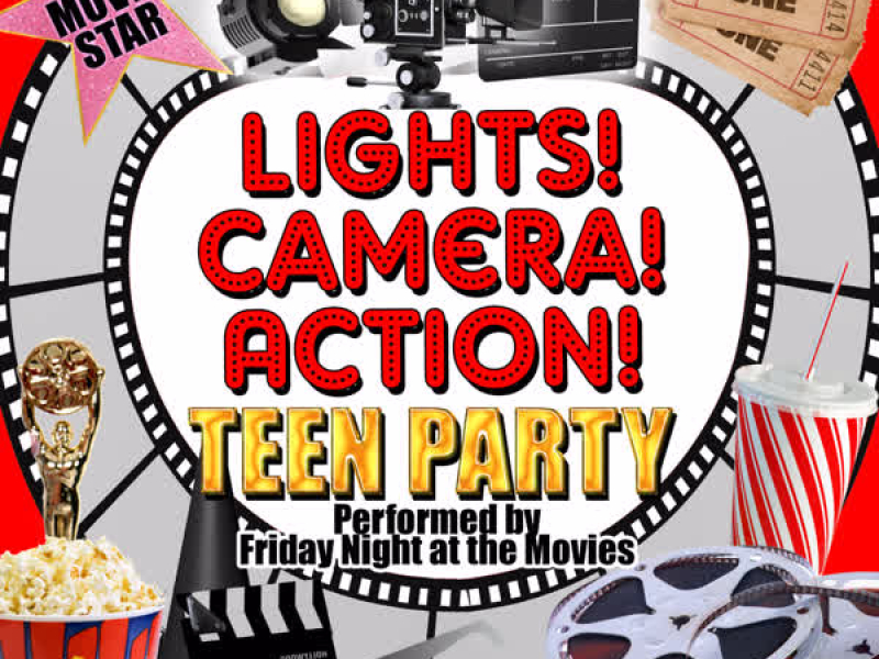Lights! Camera! Action! Teen Party