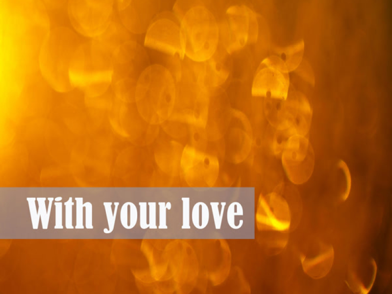 With your love (Single)