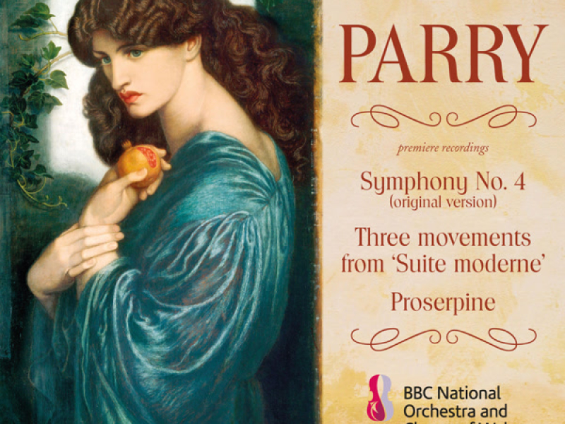 Parry: Symphony No. 4, Proserpine & Three Movements from Suite moderne