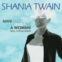 Man! I Feel Like A Woman! (Real Hypha Remix) (Single)