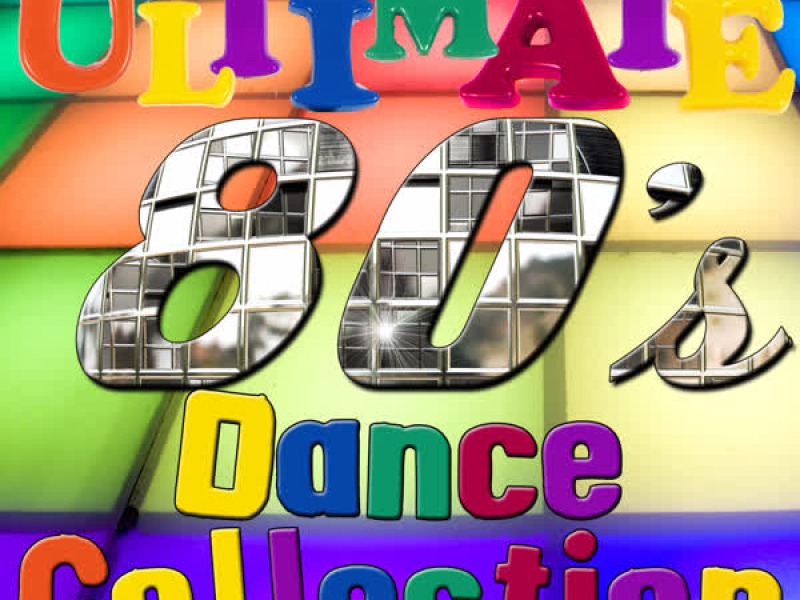 The Ultimate 80's Dance Collection