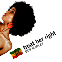 Treat Her Right