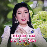Chưa Dám Chạm Dù Đã Yêu (Single)