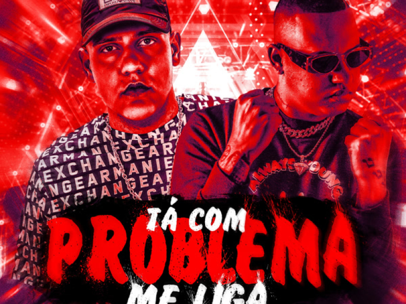 TÁ COM PROBLEMA ME LIGA (Single)