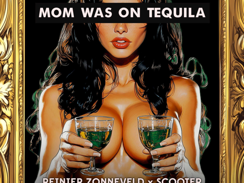 Mom Was On Tequila (Single)
