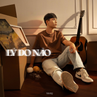 Lý Do Nào (Single)