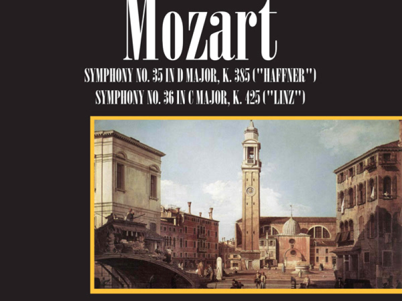 Wolfgang Amadeus Mozart: Symphony No. 35 In D Major, K. 385 (