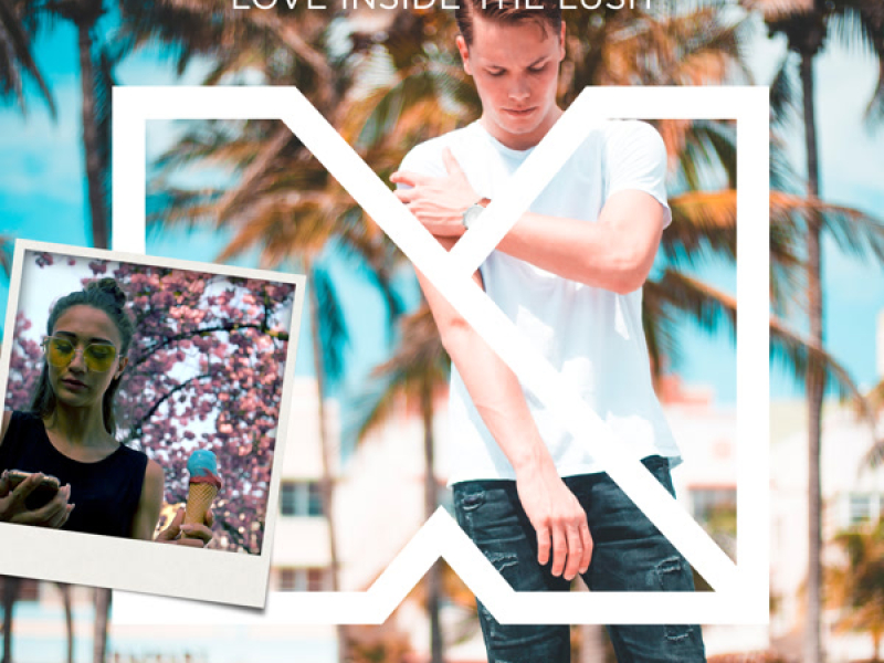 Love Inside the Lush (Single)