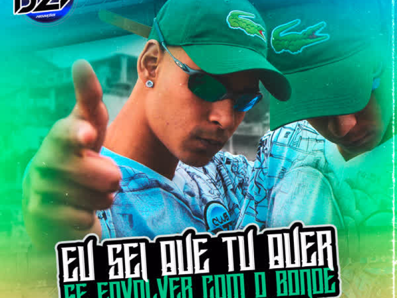 EU SEI QUE TU QUER SE ENVOLVER COM O BONDE (Single)