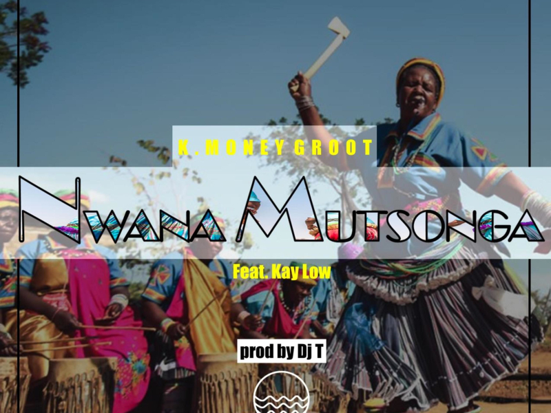N'wana Mutsonga (feat. Kay Low) (Single)