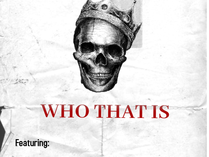 Who That Is (feat. Goldtoes)