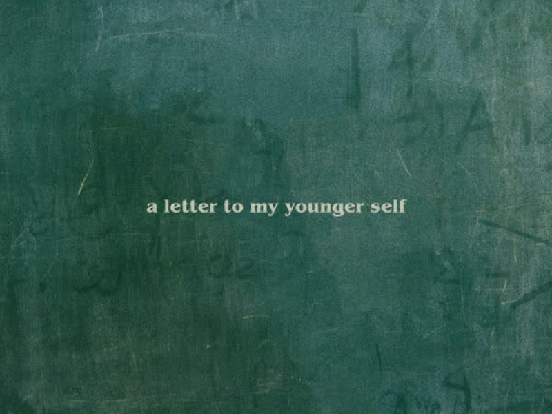 A Letter To My Younger Self (Single)