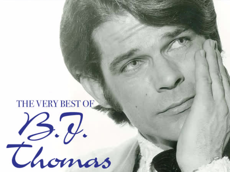 The Very Best of B.J. Thomas