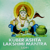 Kuber Ashta Lakshmi Mantra (Lofi) (Single)