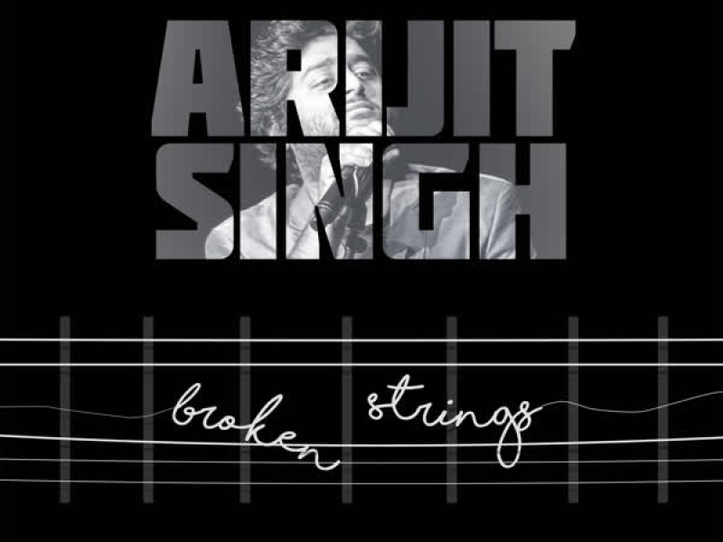 Arijit Singh Broken Strings