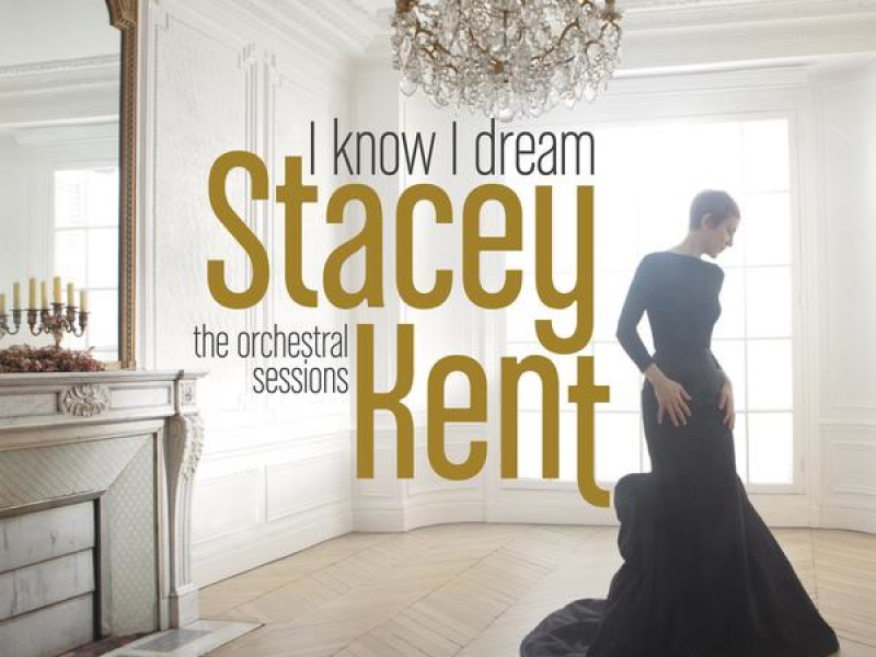 I Know I Dream : The Orchestral Sessions (Deluxe Version)