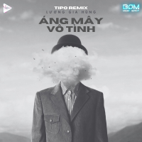 Áng Mây Vô Tình (Tipo Remix) (Single)
