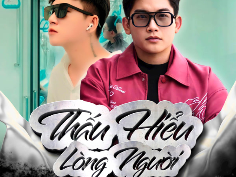 Thấu Hiểu Lòng Người (Single)