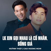 LK Xin Gọi Nhau Là Cố Nhân, Sống Giả (Single)
