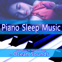 Piano Sleep Music: Calm Music to Help You Sleep with Ocean Sounds (Single)