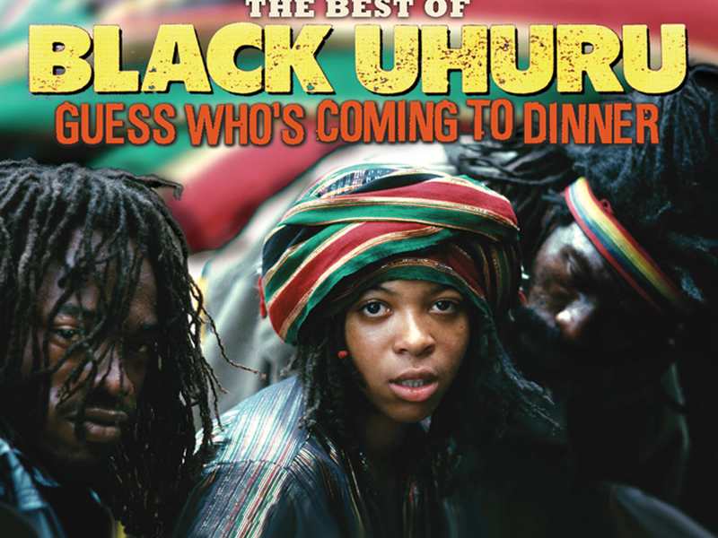 Guess Who's Coming To Dinner: The Best Of Black Uhuru