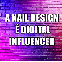 A NAIL DESIGN É DIGITAL INFLUENCER (Single)
