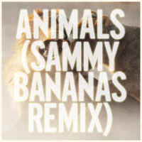 Animals (Sammy Bananas Remix) (Single)
