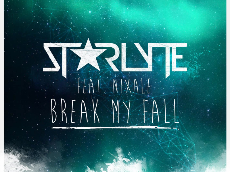 Break My Fall (feat. Nixale) (Single)